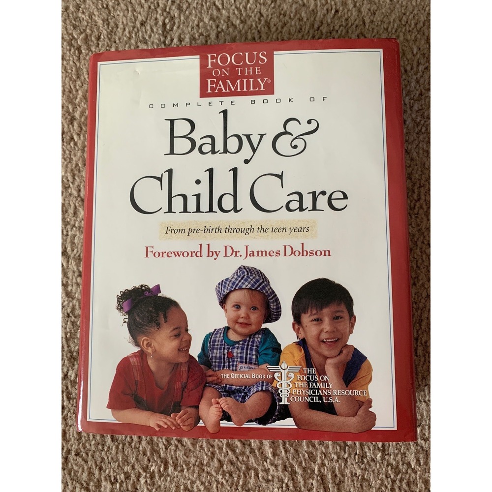 Focus On The Family Complete Book Of Baby & Child Care By Paul C. Reisser